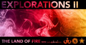 Explorations 2 - The Land of Fire